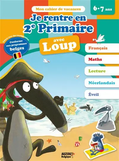 Mes cahiers de vacances - Je rentre en 2 ième primaire avec Loup