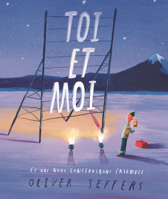 Toi et moi, ce que nous construisons ensemble - Olivier Jeffers  (Kaléidoscope)