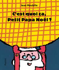 C'est quoi ça Petit papa noêl ?