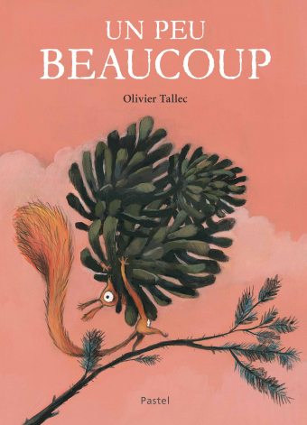 Un peu beaucoup - Olivier Tallec