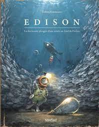 Edison - La fascinante plongée d'une souris au fond de l'océan - Torben Kuhlmann