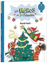Les héros de première primaire Bientot Noël