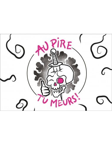 Au pire, tu meurs!