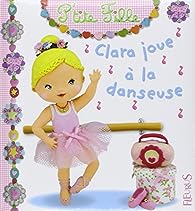 Seconde Vie - P'tite fille: Clara joue à la danseuse