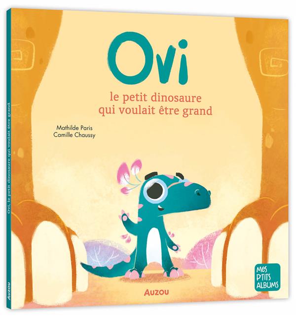 Ovi le petit dinosaure qui voulat être grand - M.Paris / C.Chassy