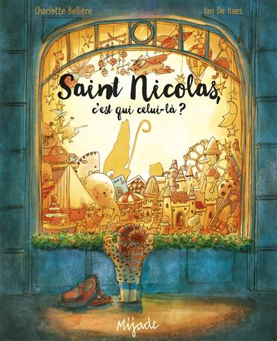 Saint-Nicolas c'est qui celui-là? Ch.Bellière / Ian De Haes  (Mijade)
