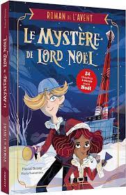 Roman de l'avent - Le mystère de Lord Noël