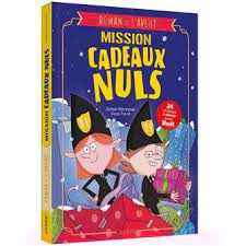 Roman de l'avent - Mission Cadeaux Nuls