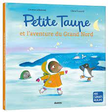 Petite taupe et l'aventure du Grand Nord 