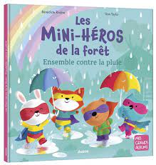 Les Mini-Héros de la forêt ensemble contre la pluie 