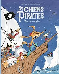Les Chiens pirates - Tome 2 - Prisonniers des glaces !