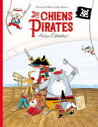 Les Chiens pirates - Tome 1 -Adieu Côtelettes !
