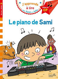 J'apprends à lire avec Sami - Début de CP et Julie - Le piano de Sami