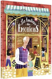 La boutique des émotions - Anne-Marie Desplat-Duc/ Antonin Faure