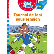 Sami et Julie - Tournoi de foot sous tension - CE2
