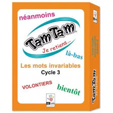 Tam Tam - Je retiens les mots invariables - Cycle 3