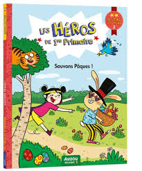 Les héros de 1 ere primaire - Sauvons Pâques !