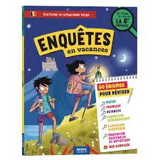 Enquêtes en vacances En route vers La 6ième primaire (10-11ans)