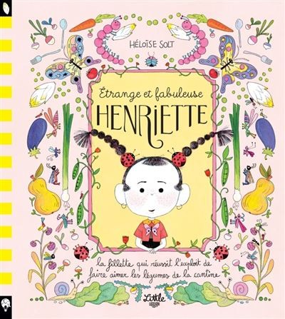 Etrange et fabuleuse Henriette - H.Solt