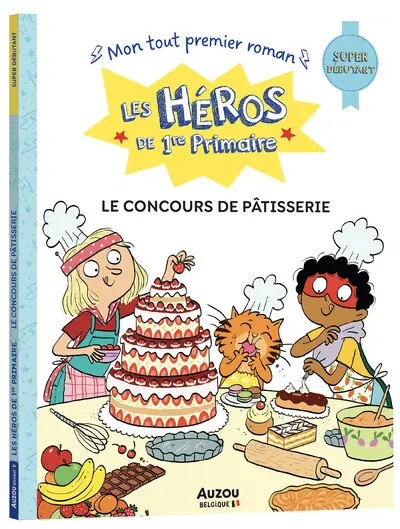 Les héros de 1ere primaire - Super débutant - Le concours de patisserie