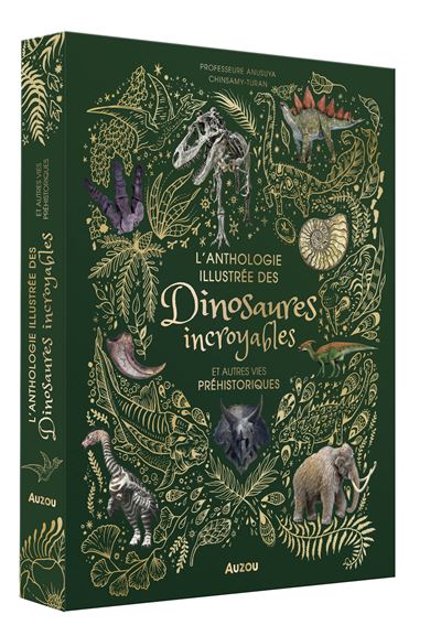 L'anthologie Illustrée Des Dinosaures