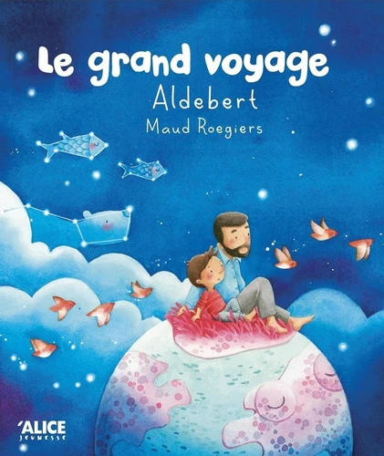 Le grand voyage - Aldebert/Maud Roegiers