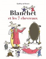 Blanchet Et Les 7 Chevreaux