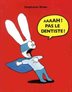 Aaaah ! Pas Le Dentiste !