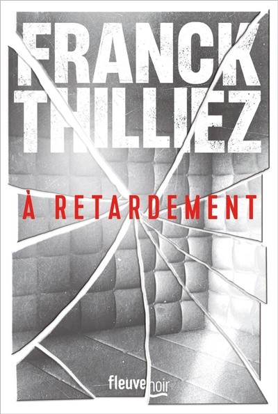 A Retardement - Franck Thilliez