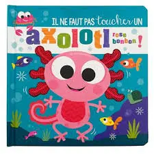 Il ne faut pas toucher un axolotl