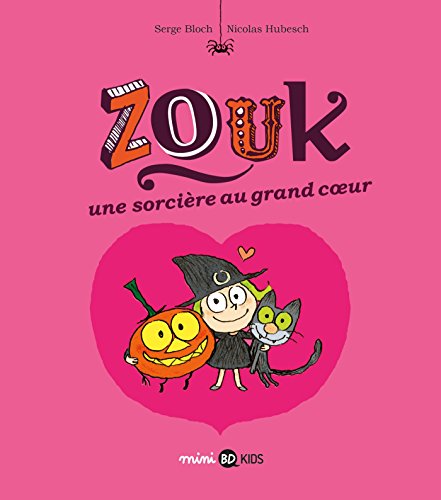 Zouk tome 1 : Une Sorciere Au Grand Coeur: Une Sorciere Au Grand Coeur