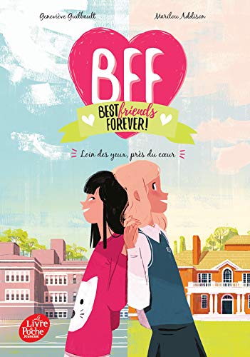 BFF Best Friends Forever - Tome 1: Loin Des Yeux, Prs Du Coeur
