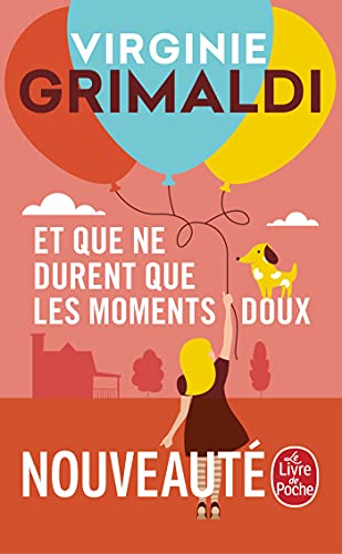 Et Que Ne Durent Que Les Moments Doux - Grimaldi, Virginie
