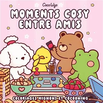 Coco Wyo - Moments cosy entre amis - Coloriages mignons et cocooning