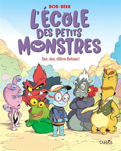L'école Des Petits Monstres Tome 1 Dur Dur D'être Boloss