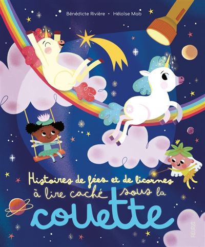 Histoires De Fées Et De Licornes à Lire Caché Sous La Couette