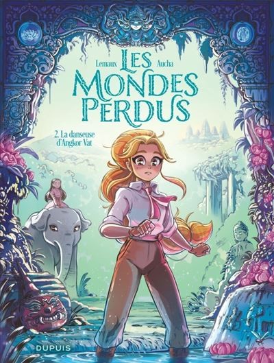 Les Mondes Perdus T02 La Danseuse D'angkor Vat