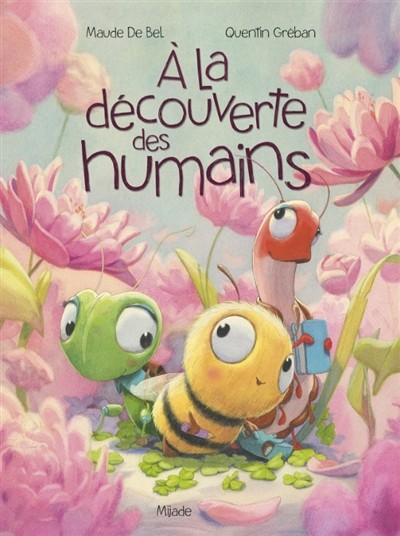 A la découverte des humains - M.De Bel et Q.Greban