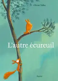 L'autre écureuil Olivier Talek