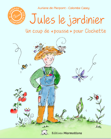 Jules le jardinier  - Editions Marmottons