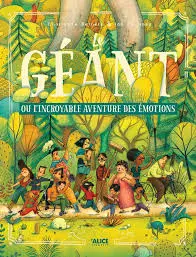 Le géant ou l'incroyable aventure des émotions - Ch.Bellière   (Alice jeunesse)