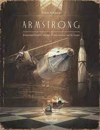 Armstrong - L'extraordinaire voyage d'une souris sur la Lune - Torben Kuhlmann