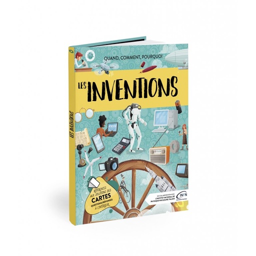 Quand, comment, pourquoi Les inventions