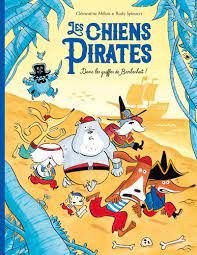 Les Chiens pirates - Tome 3 - Dans les griffes de Barbechat