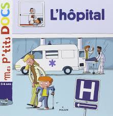 Mes p'Tits docs - L'hôpital