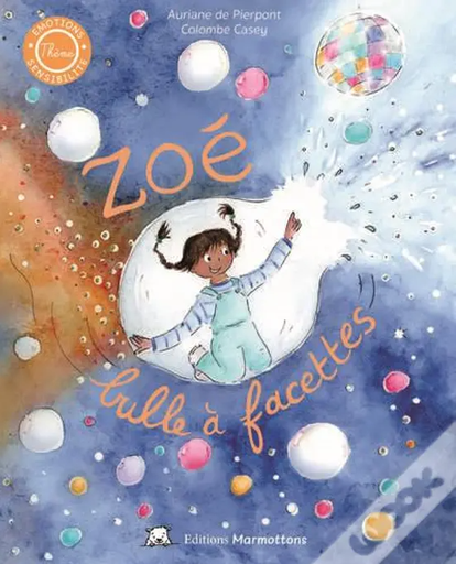 Zoé bulle à facettes - Editions Marmottons