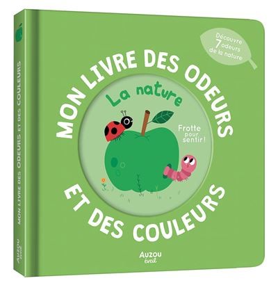 Mon livre des odeurs et des couleurs - La nature