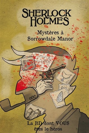 Sherlock Holmes - Mystère a Sorrowdale Manor