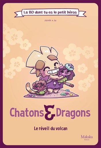 Chatons et Dragons - L'Eveil Du Volcan