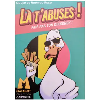 Là t'abuses ! - Fais Pas Ton Dikkenek !